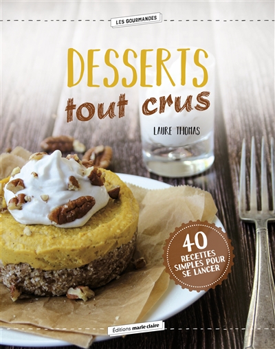 Desserts tout crus | Thomas, Laure