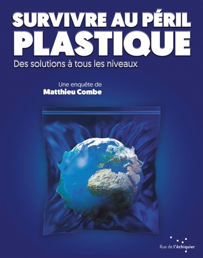 Survivre au péril plastique | Combe, Matthieu