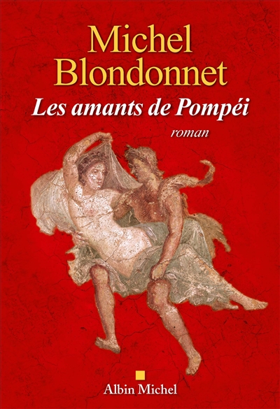 Amants de Pompéi (Les) | Blondonnet, Michel