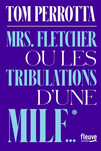 Mrs Fletcher ou Les tribulations d'une MILF... | Perrotta, Tom