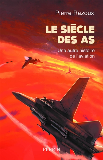 siècle des as, 1915-1988 (Le) | Razoux, Pierre