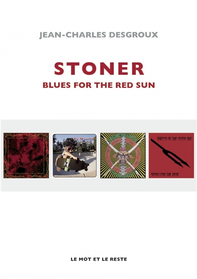 Stoner - Blues for the red sun  | Desgroux, Jean-Charles