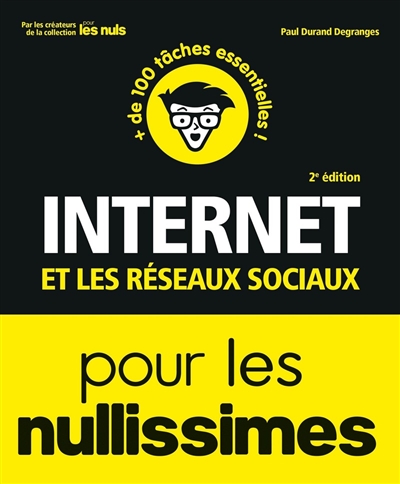 Internet et les réseaux sociaux pour les nullissimes | Durand Degranges, Paul