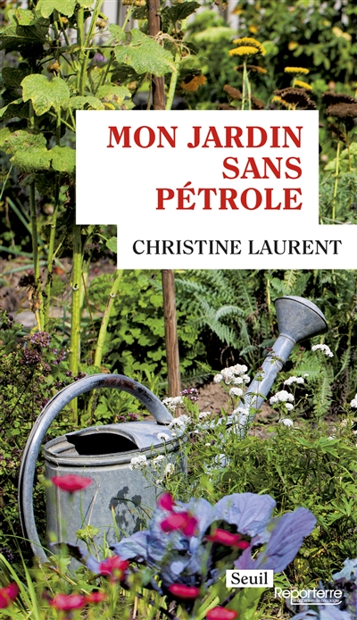 Mon jardin sans pétrole | Laurent, Christine