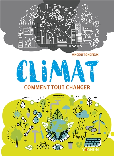 Climat - Comment Tout Changer | Rondreux, Vincent