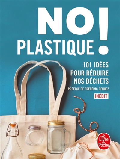 No plastique ! : 101 Idées pour réduire nos déchets | 