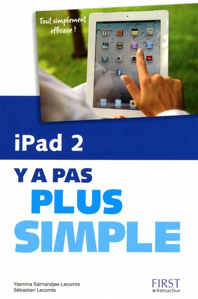 iPad 2 - il n'y a pas plus simple | Lecomte, Yasmina