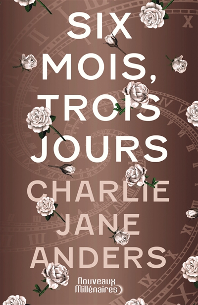 Six mois, trois jours | Anders, Charlie Jane