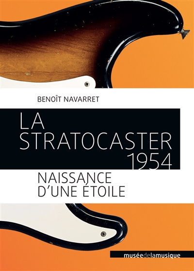 Stratocaster 1954, naissance d'une étoile (La) | Navarret, Benoît