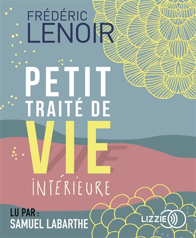 AUDIO - Petit traité de vie intérieure | Lenoir, Frédéric