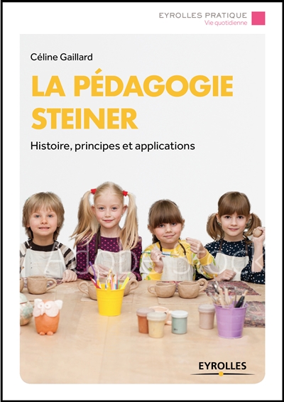 pédagogie Steiner (La) | Gaillard, Céline