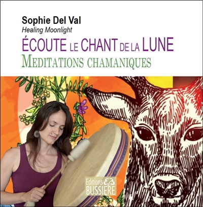 AUDIO - Ecoute le chant de la lune : méditations chamaniques | Del Val, Sophie