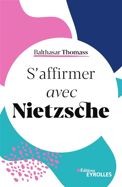 S'affirmer avec Nietzsche | Thomass, Balthasar
