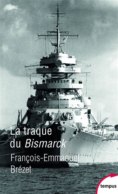 traque du Bismarck (La) | Brézet, François-Emmanuel