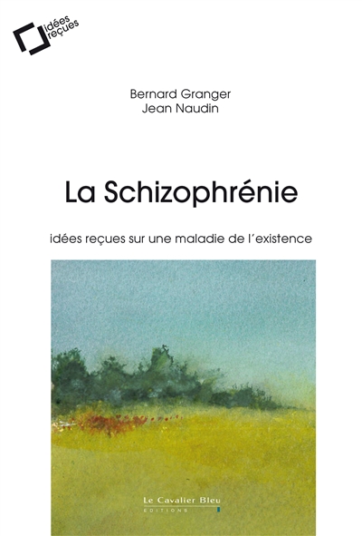 schizophrénie (La) | Granger, Bernard