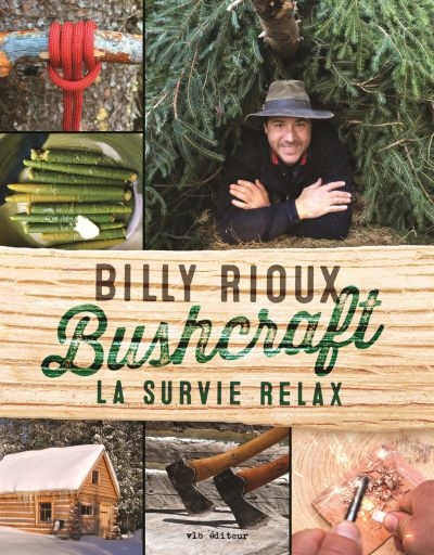 Bushcraft - La survie relax | Rioux, Billy