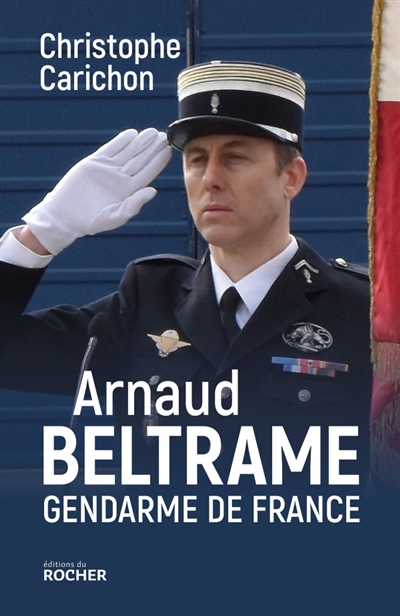 Arnaud Beltrame, gendarme de France | Carichon, Christophe