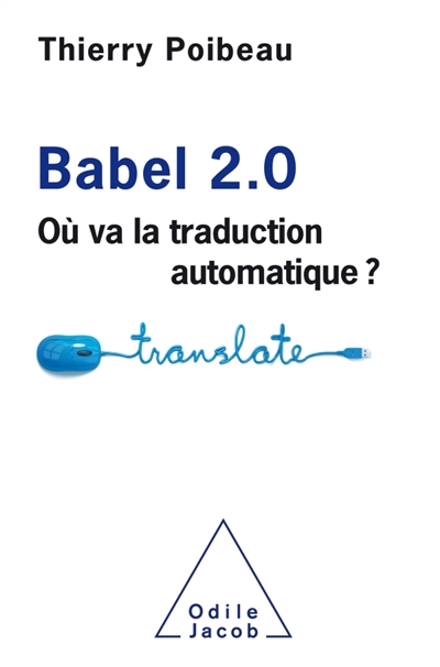 Babel 2.0  :Où va la traduction automatique ? | Poibeau, Thierry