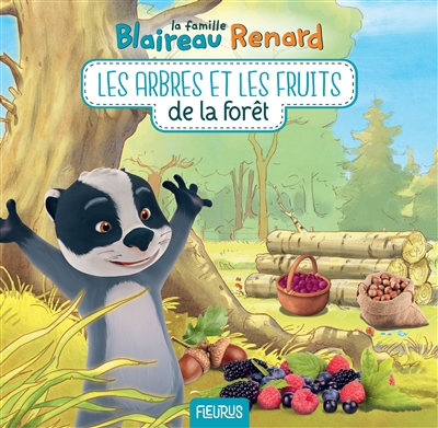 La famille Blaireau renard - Les arbres et les fruits de la forêt | Balzeau, Karine