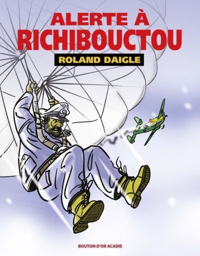 Alerte à Richibouctou  | Daigle, Roland