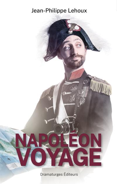 Napoléon voyage  | Lehoux, Jean-Philippe