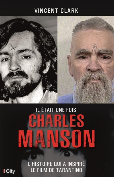 Il était une fois Charles Manson | Clark, Vincent