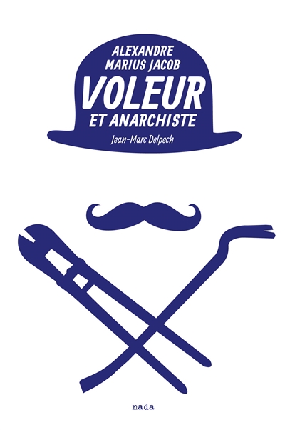 Voleur et anarchiste | Delpech, Jean-Marc