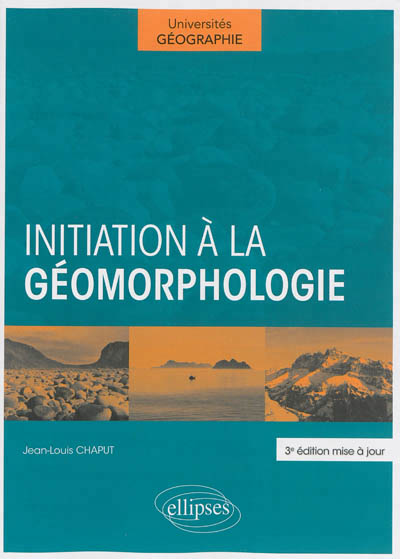 Initiation à la géomorphologie | Chaput, Jean-Louis