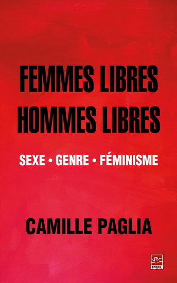 Femmes libres, hommes libres : Sexe, genre, féminisme | Paglia, Camille
