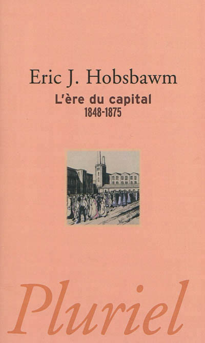 L'ère du capital : 1848-1875 | Hobsbawm, Eric John