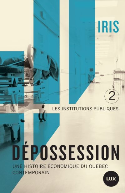Dépossession T.02 - institutions publiques (Les) | Institut de recherche et informations socio-économiques