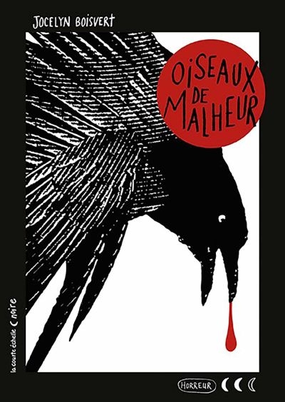 Collection noire - Oiseaux de malheur  | Boisvert, Jocelyn