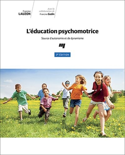 L'éducation psychomotrice  | Lauzon, Francine