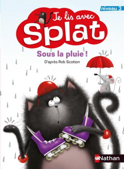 Je lis avec Splat : Niveau 3 - Sous la pluie | Scotton, Rob