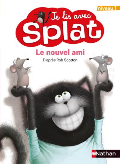 Je lis avec Splat : Niveau 1 - Le nouvel ami | Scotton, Rob