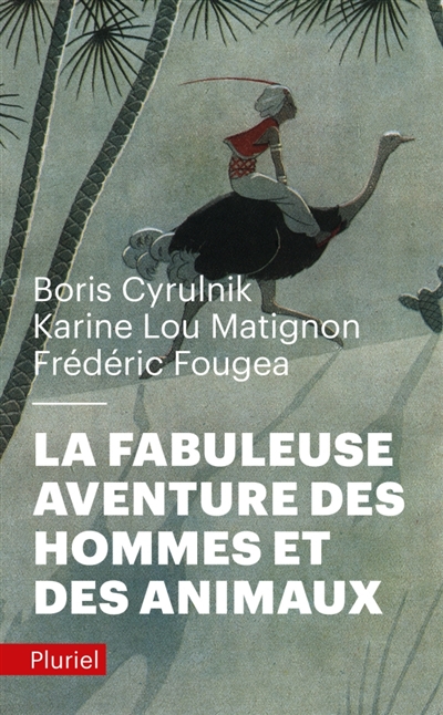 La fabuleuse aventure des hommes et des animaux  | Cyrulnik, Boris