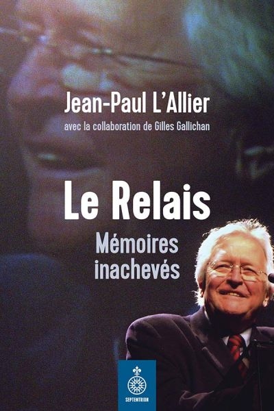 relais (Le) : mémoires inachevées | L'Allier, Jean-Paul