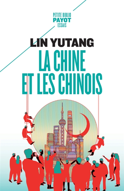Chine et les Chinois (La) | Lin, Yu tang
