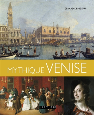 Mythique Venise | Denizeau, Gérard