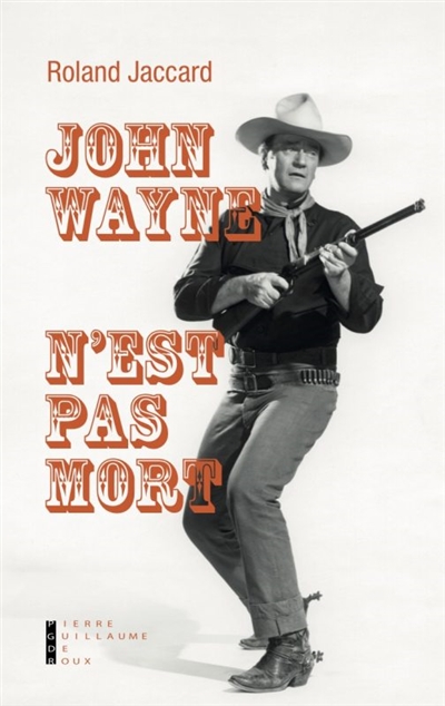 John Wayne n'est pas mort | Jaccard, Roland