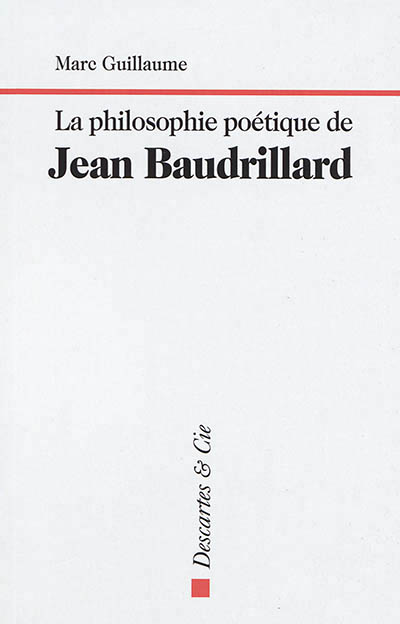 philosophie poétique de Jean Baudrillard (La) | Guillaume, Marc