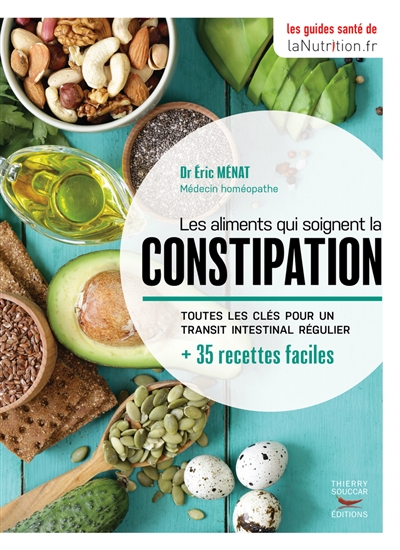 aliments qui soignent la constipation (Les) | Ménat, Eric