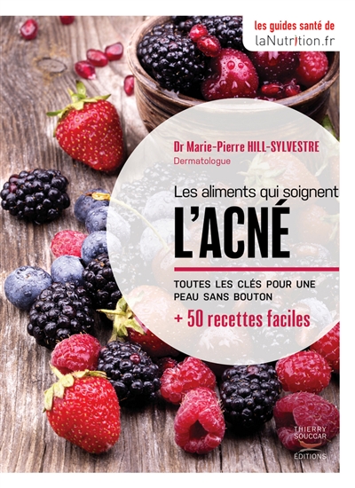 aliments qui soignent l'acné (Les) | Hill-Sylvestre, Marie-Pierre