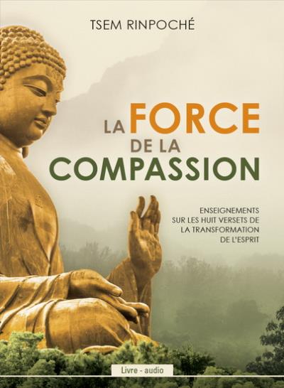 Audio - force de la compassion (La) | Tsem Tulku, Rinpoche