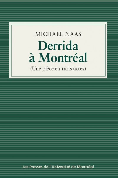 Derrida à Montréal  | Naas, Michael