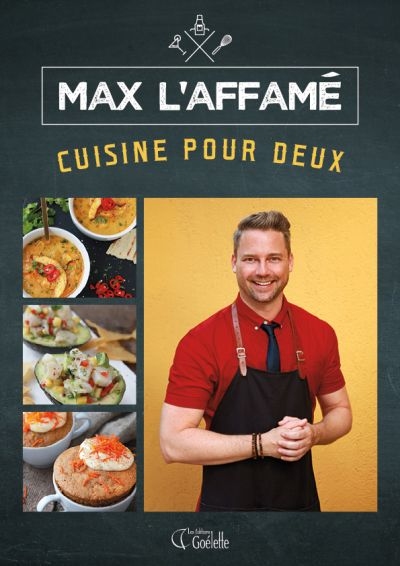 Max l'Affamé - Cuisine pour deux | Girard-Tremblay, Maxime