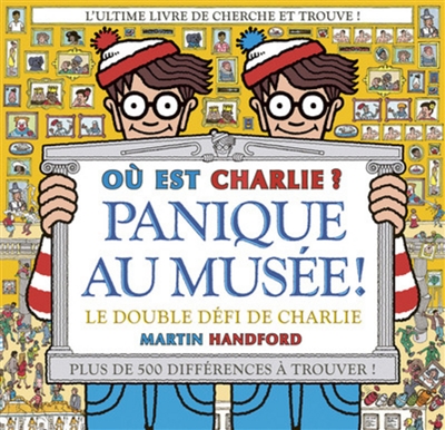 Où est Charlie ? : Panique au musée ! : le double défi de Charlie | Handford, Martin