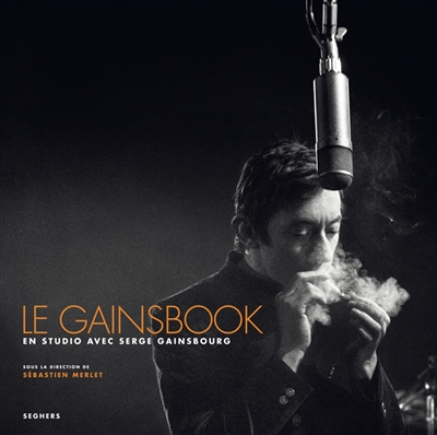 Le Gainsbook : en studio avec Serge Gainsbourg | Geudin, Christophe