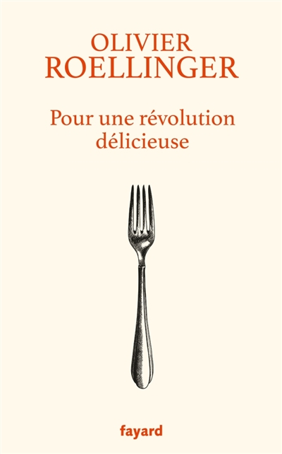 Pour une révolution délicieuse | Roellinger, Olivier 