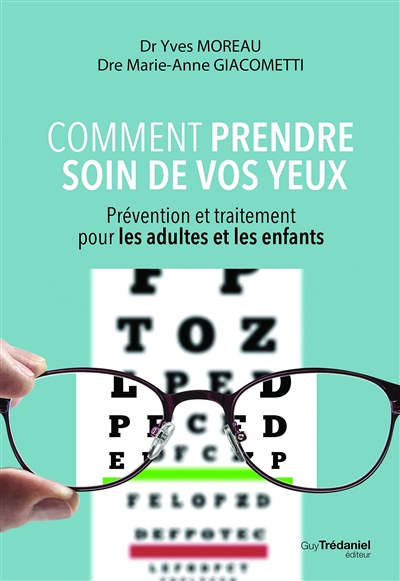 Comment prendre soin de vos yeux : prévention et traitement pour les adultes et les enfants | Moreau, Yves